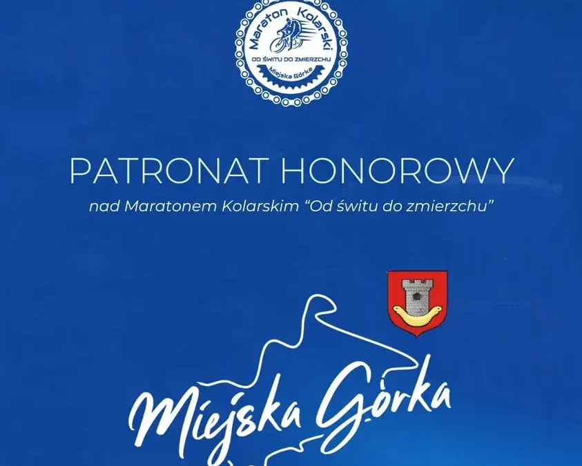 Gmina Miejska Górka patronem honorowym Maratonu Kolarskiego „Od Świtu do Zmierzchu”