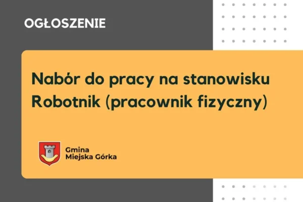 Urząd Miejski w Miejskiej Górce zatrudni pracownika fizycznego
