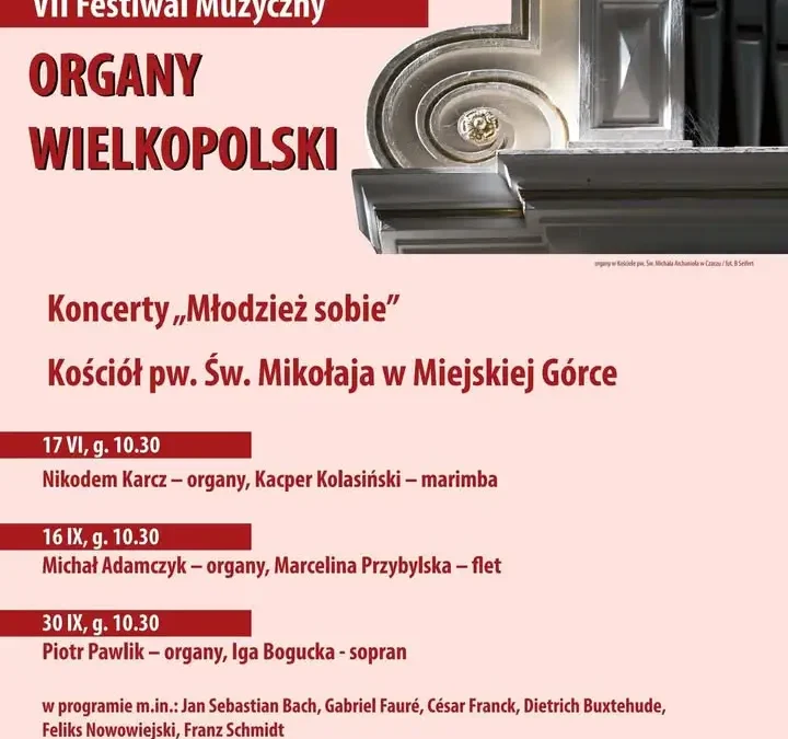 VII Festiwal Muzyczny „Organy Wielkopolski” – koncerty w Miejskiej Górce