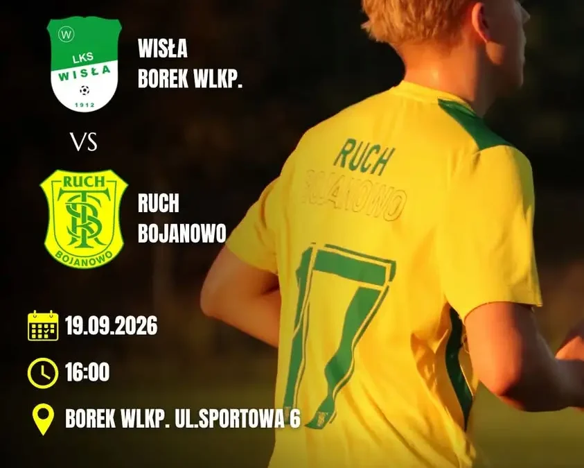 Ruch Bojanowo zagra na wyjeździe z Wisłą Borek Wlkp. w 7. kolejce