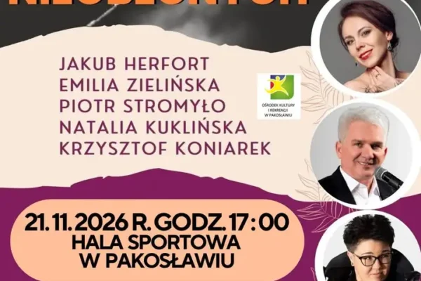 Koncert „Wielkie przeboje Wielkich nieobecnych” w Pakosławiu – 21 listopada 2026
