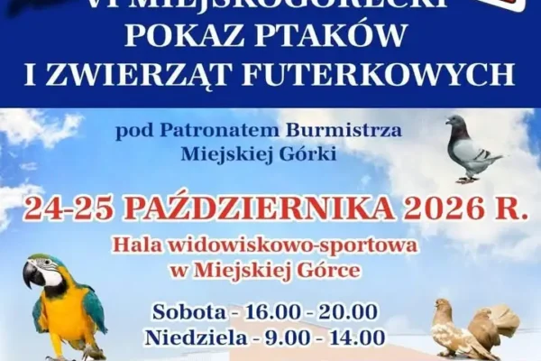 VI Miejskogórecki Pokaz Ptaków i Zwierząt Futerkowych – 24-25 października