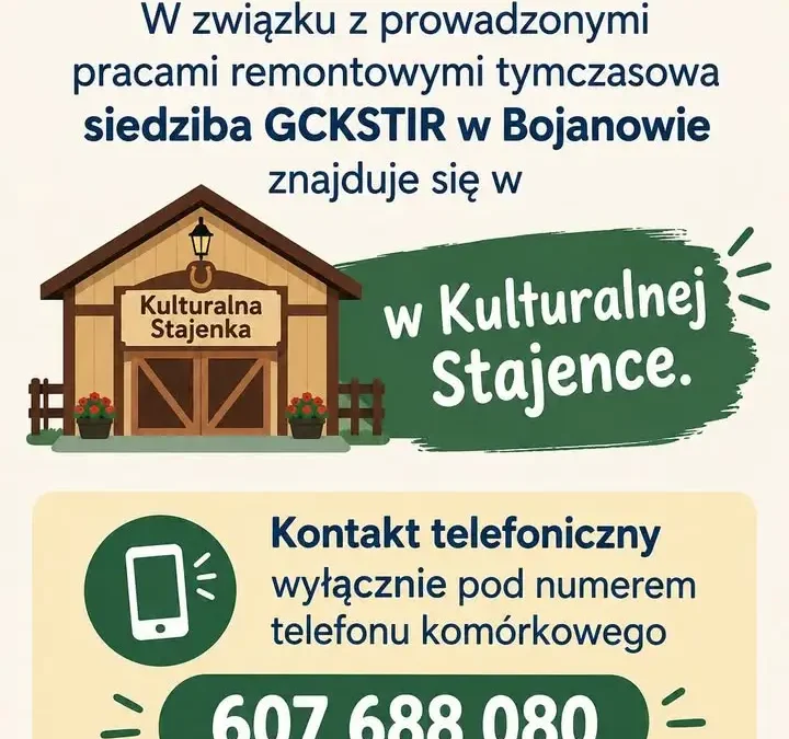 GCKSTIR w Bojanowie tymczasowo przenosi się do Kulturalnej Stajenki